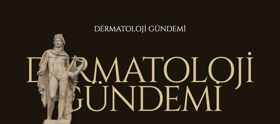 DERMATOLOJİ GÜNDEMİ