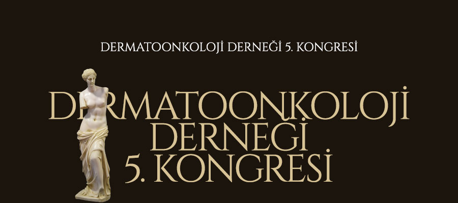 DERMATOONKOLOJİ DERNEĞİ 5. KONGRESİ